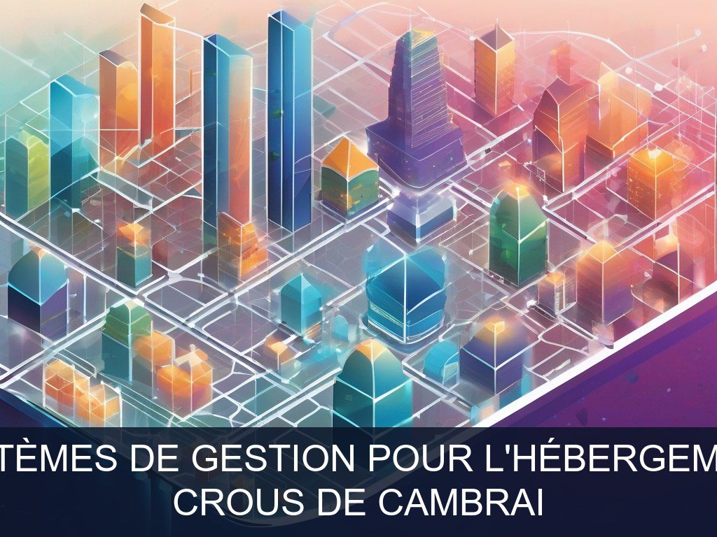Illustration pour Crous de Cambrai: Modernisation des systèmes de gestion pour l'hébergement et la restauration