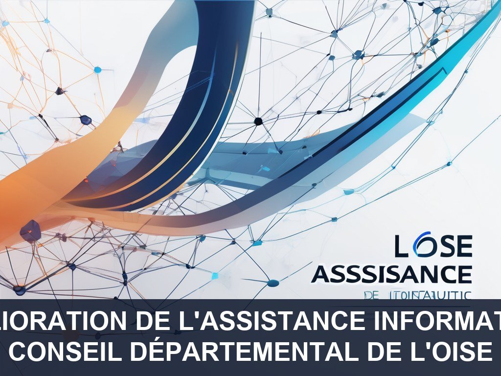 Illustration pour Conseil Départemental de l'Oise: Amélioration de l'Assistance Informatique