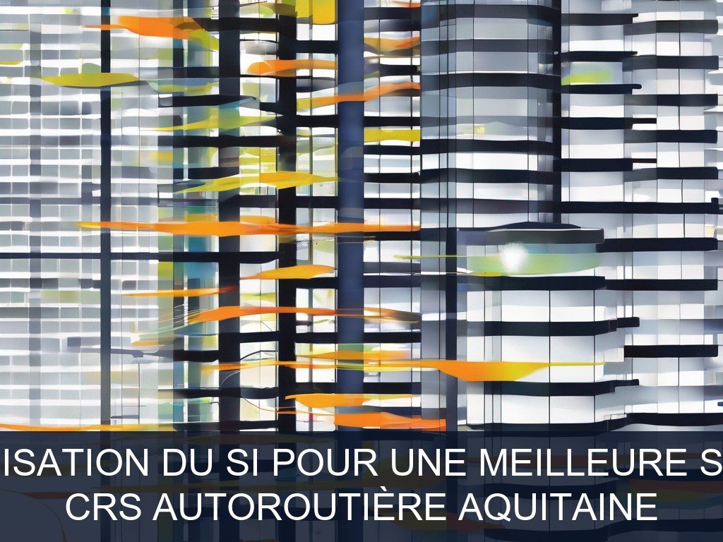 Illustration pour CRS Autoroutière Aquitaine: Modernisation du SI pour une meilleure sécurité (Potentiel à Court Terme)