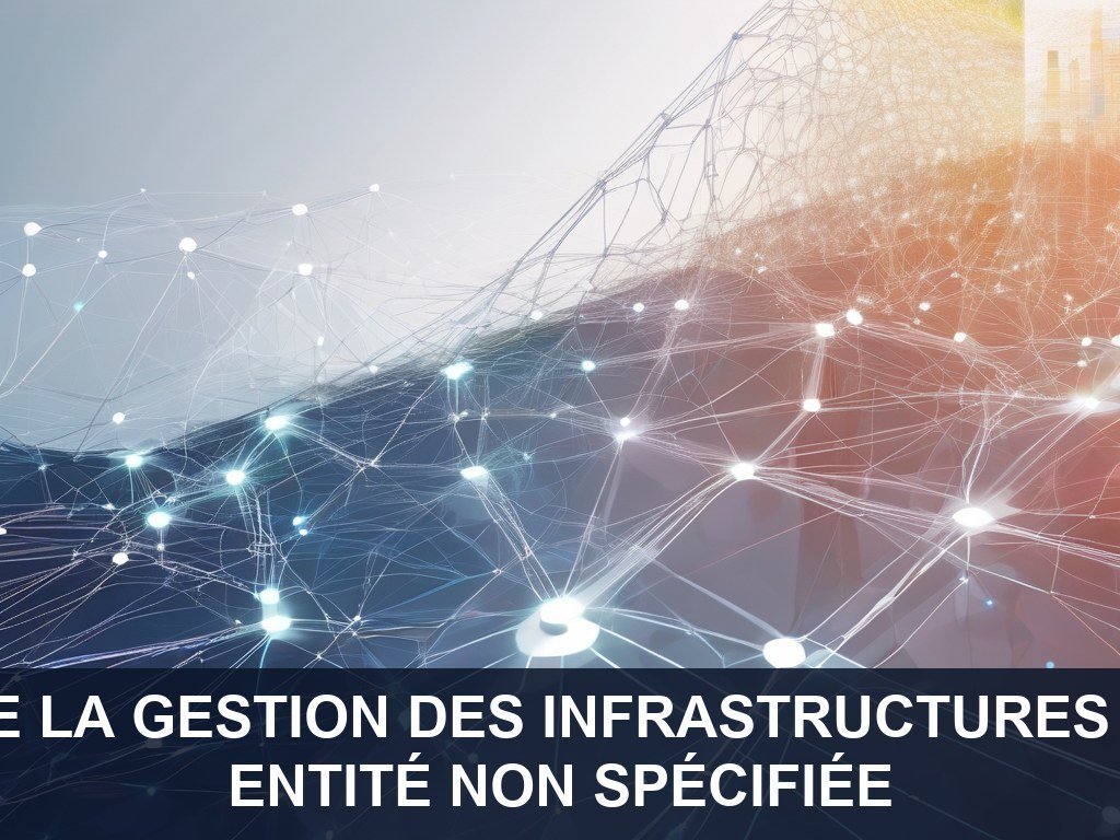 Illustration pour Entité non spécifiée: Optimisation de la Gestion des Infrastructures Informatiques