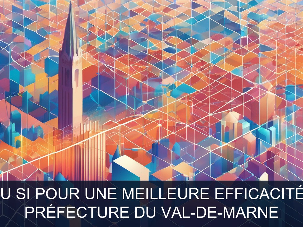 Illustration pour Préfecture du Val-de-Marne: Modernisation du SI pour une meilleure efficacité opérationnelle (Potentiel à Court Terme)