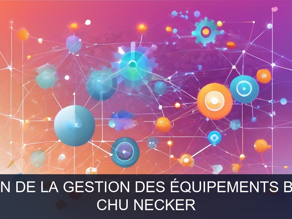 Illustration pour CHU Necker: Optimisation de la gestion des équipements biomédicaux (Potentiel à Court Terme)