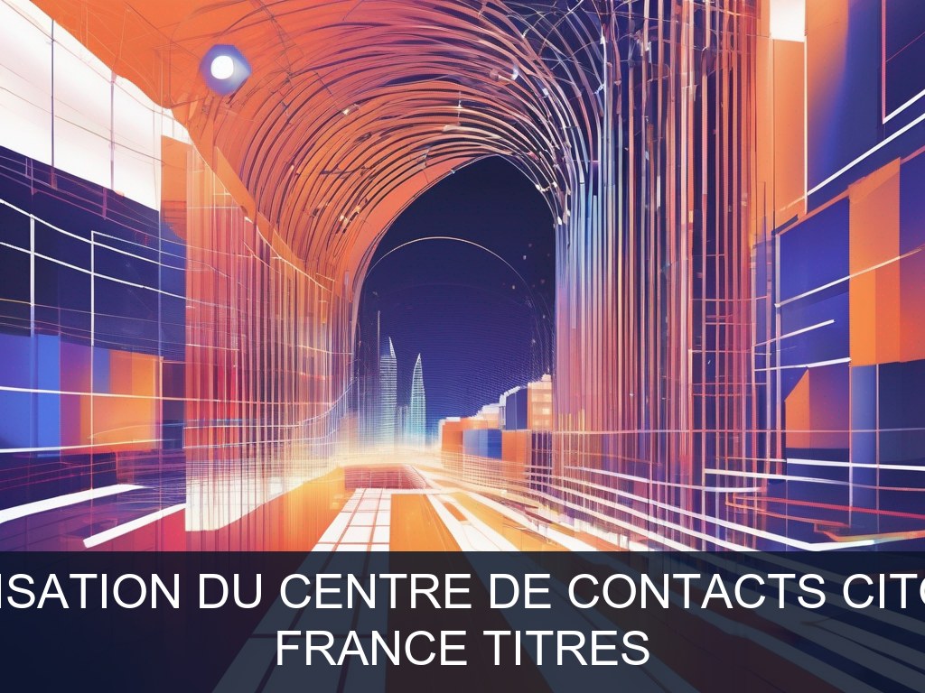 Illustration pour FRANCE TITRES: Optimisation du centre de contacts citoyens (Potentiel à Court Terme)