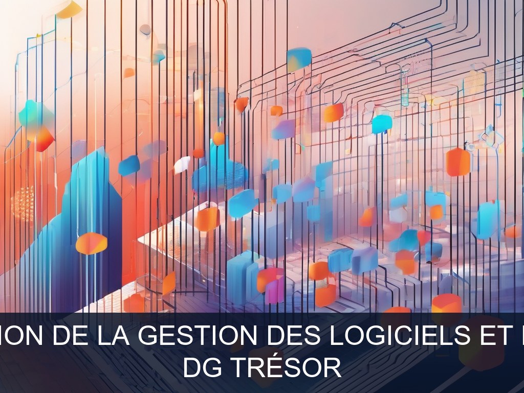 Illustration pour DG Trésor: Optimisation de la Gestion des Logiciels et Matériels (Opportunité Urgente)