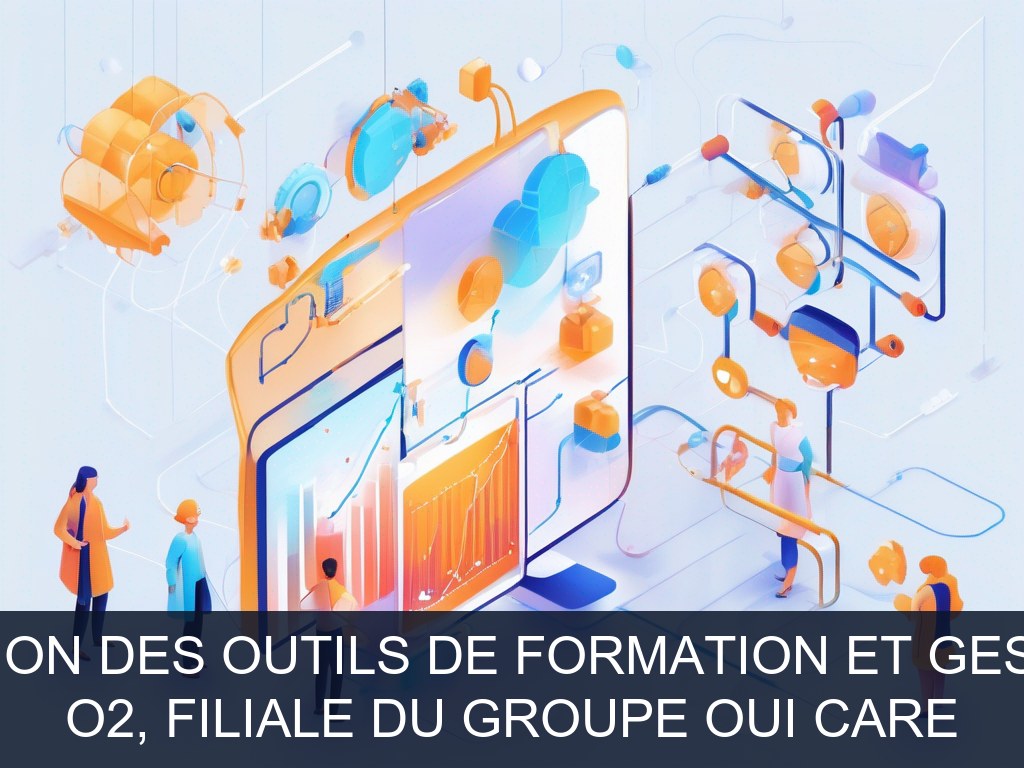 Illustration pour O2, filiale du Groupe Oui Care: Digitalisation et optimisation des outils de formation et gestion des gardes d'enfants (Potentiel à Court Terme)