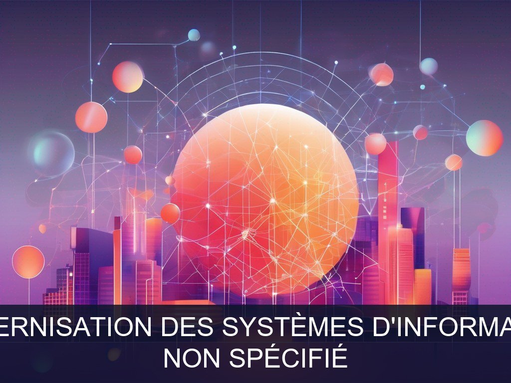 Illustration pour Non spécifié: Modernisation des systèmes d'information (Potentiel à Court Terme)