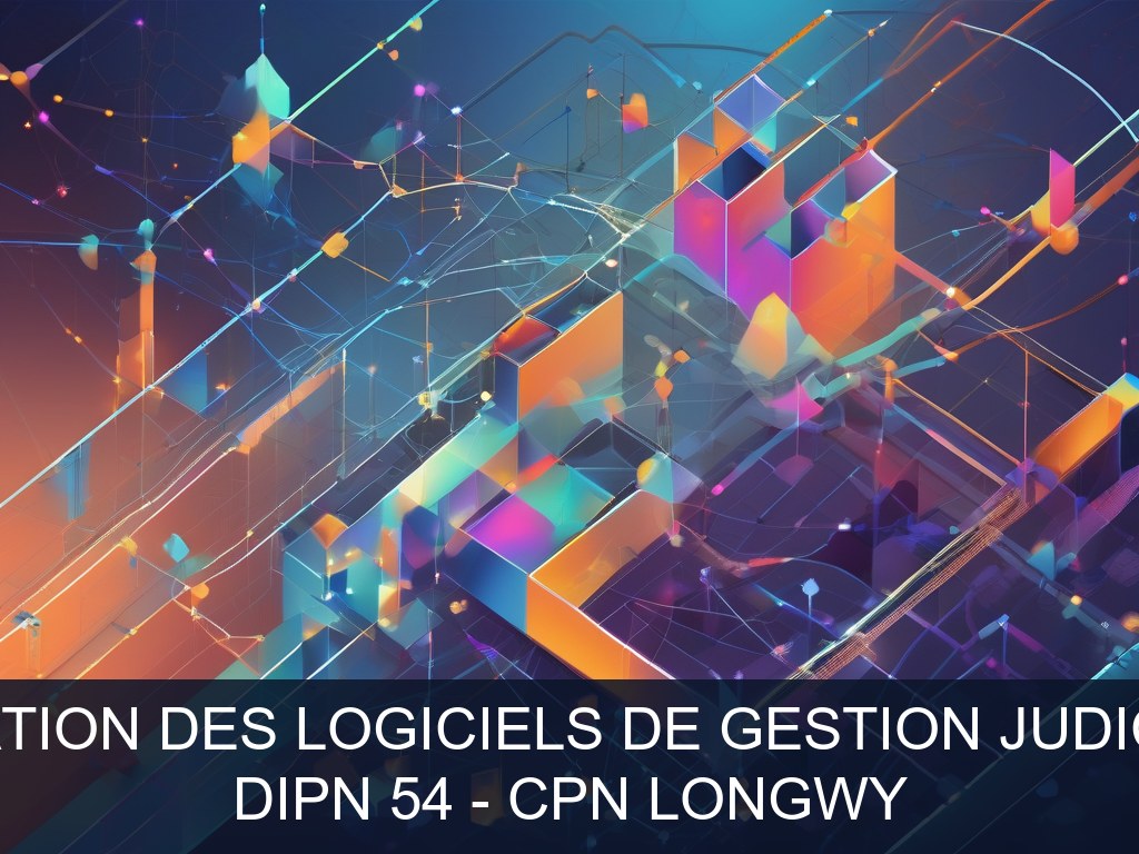 Illustration pour DIPN 54 - CPN LONGWY: Optimisation et intégration des logiciels de gestion judiciaire et administrative