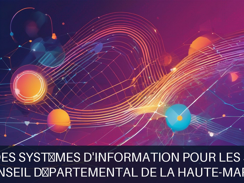 Illustration pour Conseil Départemental de la Haute-Marne: Modernisation des systèmes d'information pour les services sociaux