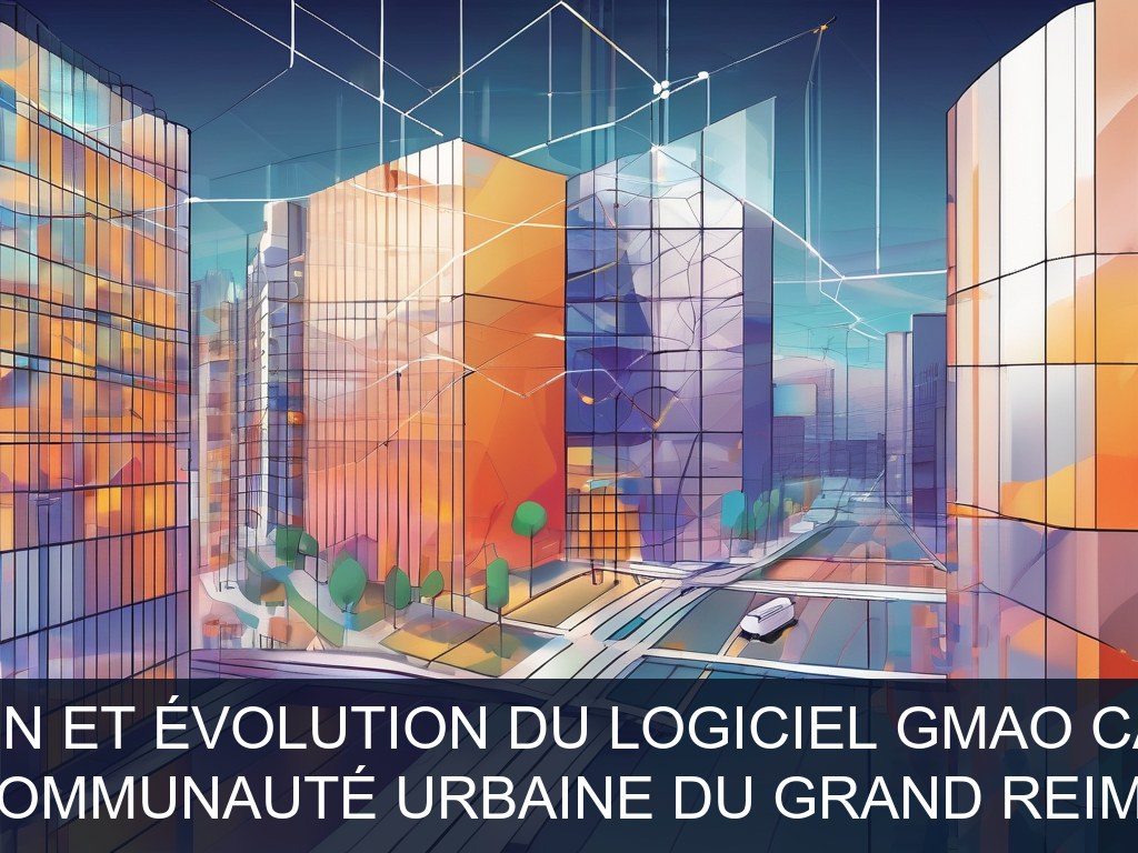 Illustration pour Communauté Urbaine du Grand Reims: Optimisation et évolution du logiciel GMAO CARL Source (Potentiel à Court Terme)