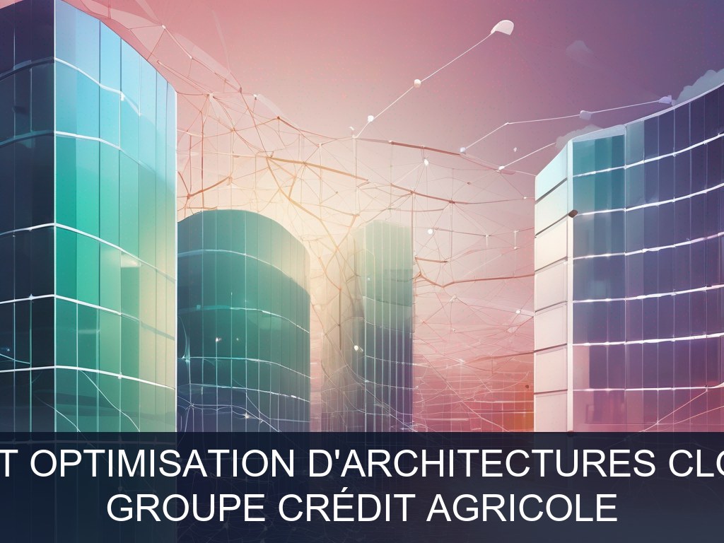 Illustration pour Groupe Crédit Agricole: Conception et optimisation d'architectures cloud data et IA (Potentiel à Court Terme)