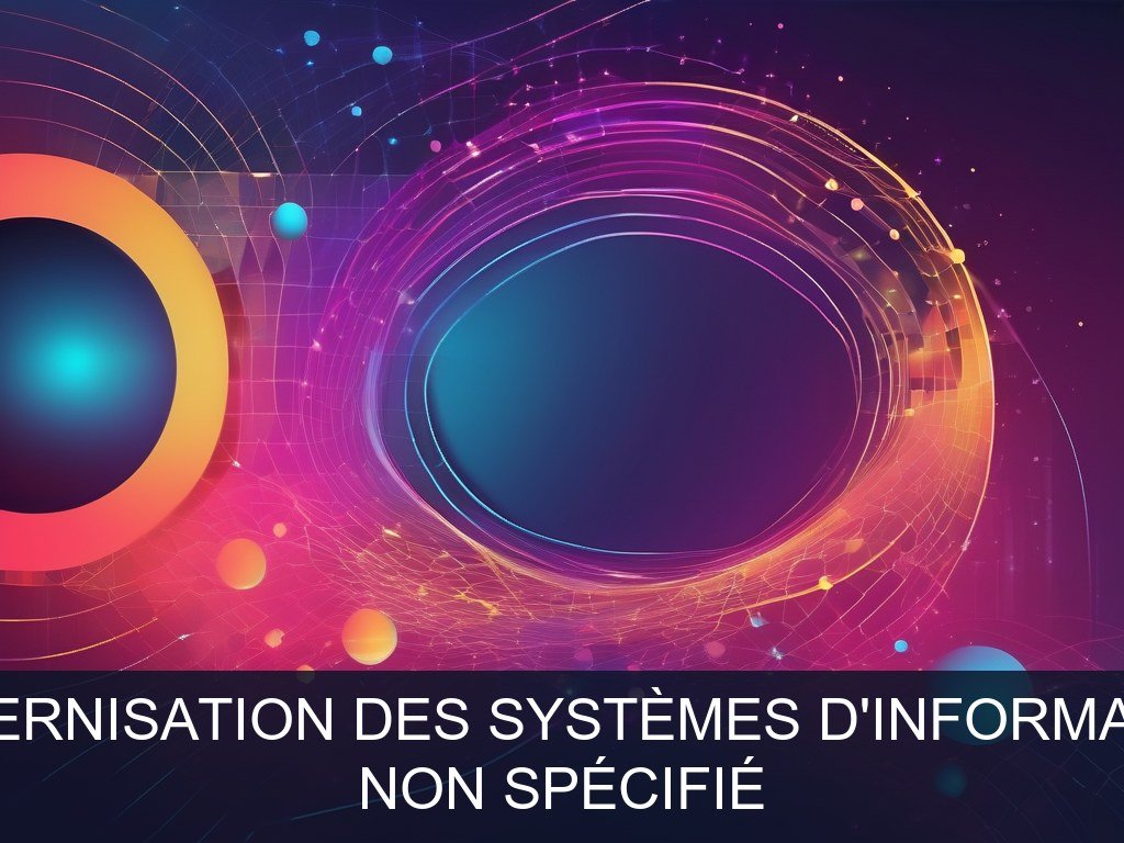 Illustration pour Non spécifié: Modernisation des systèmes d'information (Potentiel à Court Terme)