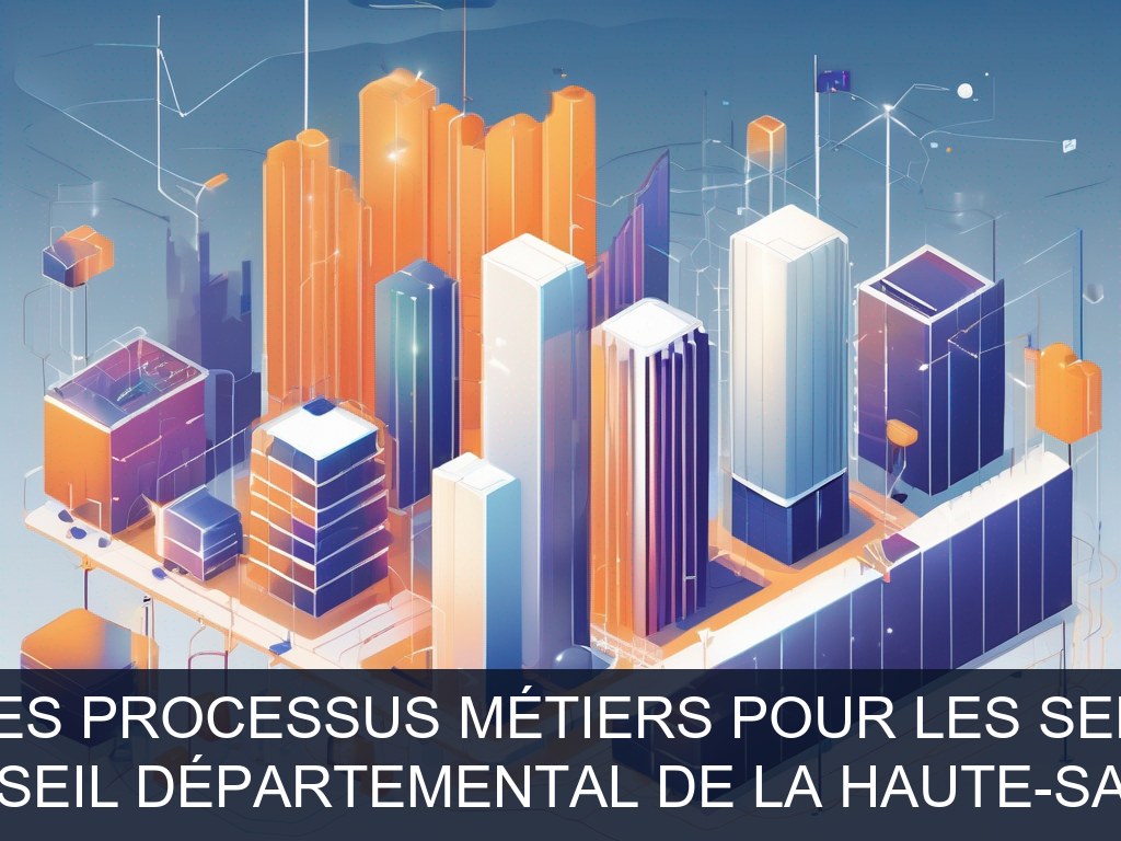 Illustration pour Conseil Départemental de la Haute-Saône: Optimisation des processus métiers pour les services sociaux