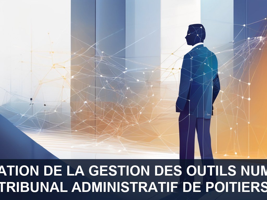 Illustration pour Tribunal Administratif de Poitiers: Amélioration de la gestion des outils numériques