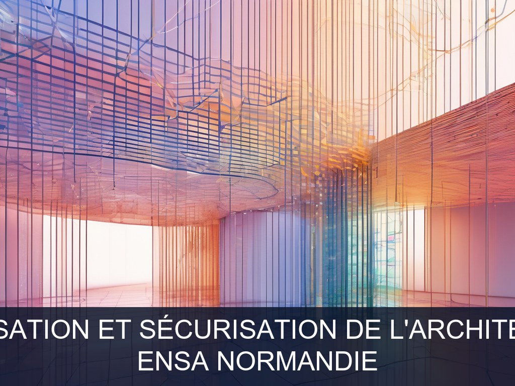 Illustration pour ENSA Normandie: Modernisation et sécurisation de l'architecture SI (Potentiel à Court Terme)